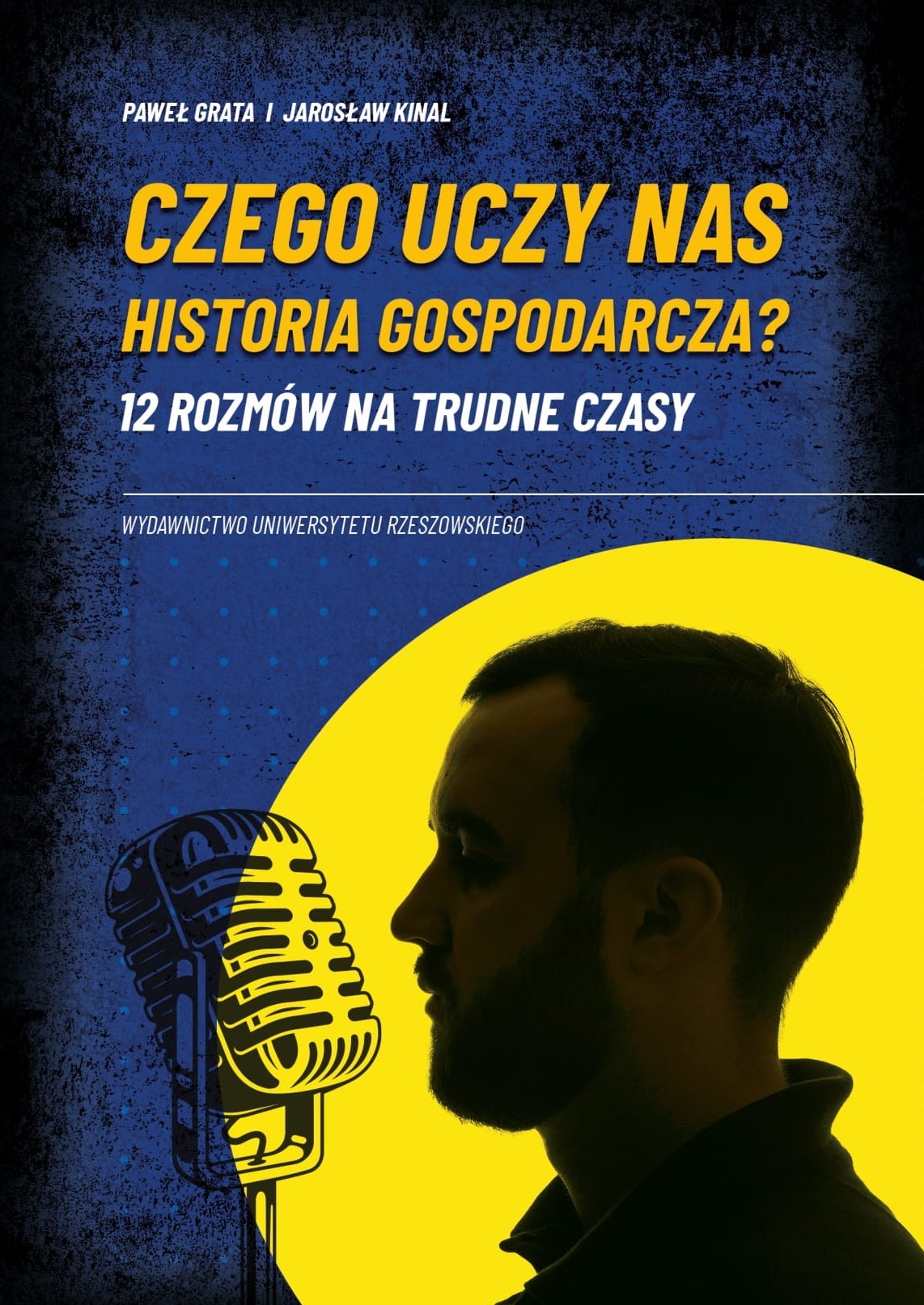 Czego uczy nas historia gospodarcza? 12 ozmów na trudne czasy